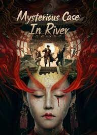 ดูหนังออนไลน์ Mysterious Case In River บันทึกลับแม่น้ำฮวงโห (2023) บรรยายไทย