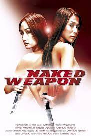 Naked Weapon (Chik loh dak gung) ผู้หญิงกล้าแกร่งเกินพิกัด (2002)