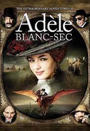 The Extraordinary Adventures of Adèle Blanc-Sec พลังอะเดลข้ามขอบฟ้าโค่น 5 อภิมหาภัย (2010)