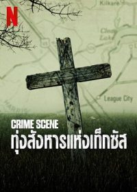 ดูหนังออนไลน์ Crime Scene The Texas Killing Fields (2022) ทุ่งสังหารแห่งเท็กซัส