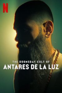 ลัทธิวันสิ้นโลก The Doomsday Cult Of Antares De La Luz (2024)