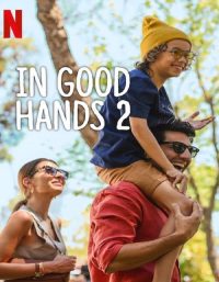 ดูหนังออนไลน์ฟรี In Good Hands 2 (2024) ฝากรักไว้ให้ดูแล 2