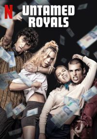 Untamed Royals แสบชั้นสูง (2024)