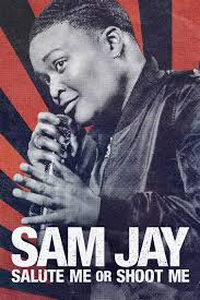 ดูหนังออนไลน์ฟรี Sam Jay Salute Me or Shoot Me แซม เจย์ ไม่เชิดชูก็ยิงตูดิ (2023)