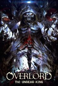 Overlord The Undead King (2017) โอเวอร์ ลอร์ด จอมมารพิชิตโลก เดอะ มูฟวี่ 1